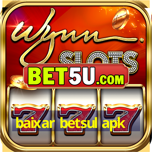 baixar betsul apk